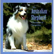 The Australian Shepherd Dog : Champion of Versatility (Paperback)