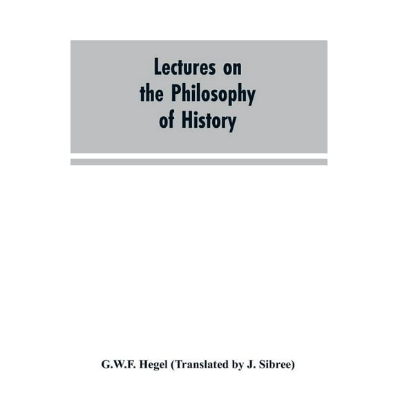 Lectures on the Philosophy of History, (Paperback)