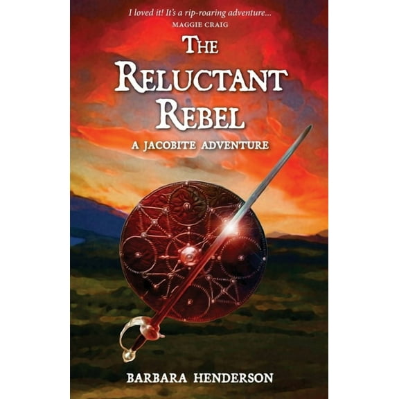 The Reluctant Rebel: A Jacobite Adventure, (Paperback)