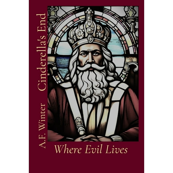 Cinderella's End Where Evil Lives, (Paperback)