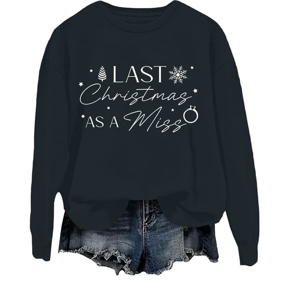 Last Christmas As A Miss Sweatshirt Christmas Bride Sweatshirts Future Mrs Shirts For Women