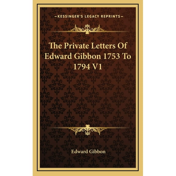 The Private Letters Of Edward Gibbon 1753 To 1794 V1 (Hardcover)