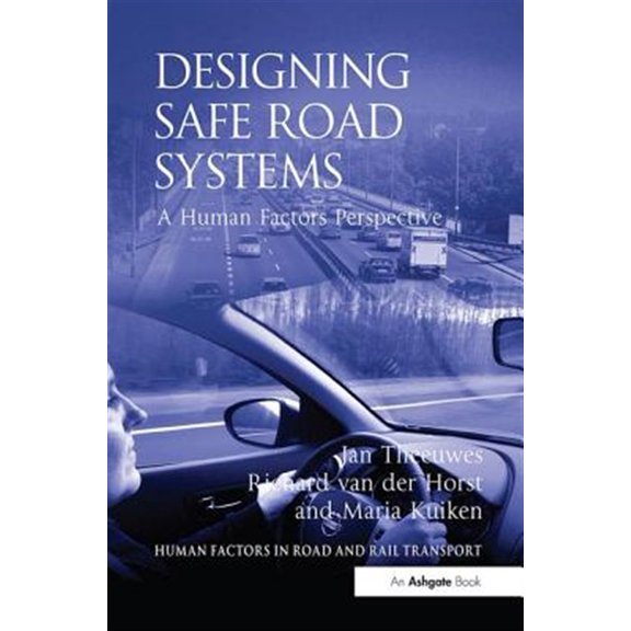 Pre-Owned Human Factors in Road and Rail Transport Designing Safe Road Systems: A Human Factors Perspective, (Paperback)
