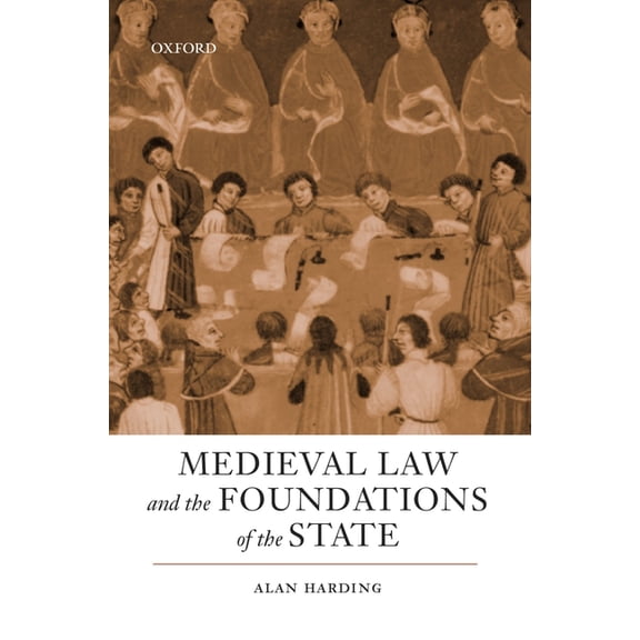 Medieval Law and the Foundations of the State, (Hardcover)