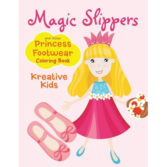 Magic Slippers and Other Princess Footwear Coloring Book (Paperback)