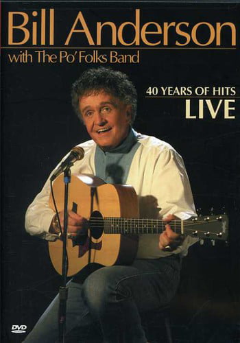 Bill Anderson With the Po’ Folks Band: 40 Years of Hits: Live (DVD ...