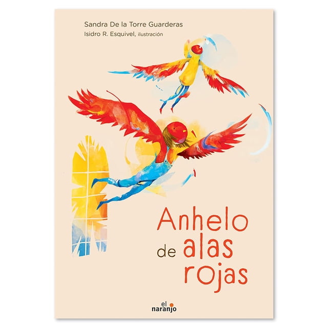 Libro Anhelo de alas rojas Libros niños Cuentos infantiles Ediciones El Naranjo Libro de Texto