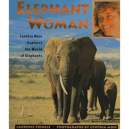 Pre-Owned Elephant Woman: Cynthia Moss Explores the World of Elephants (Hardcover) 0689801424 9780689801426