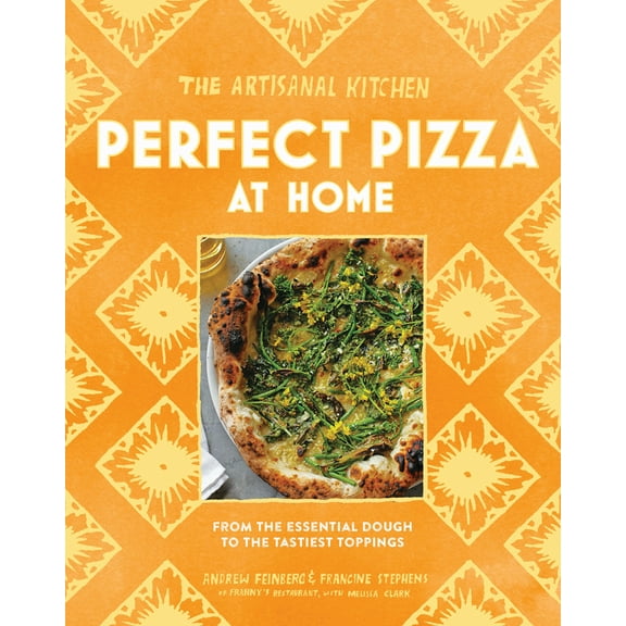 The Artisanal Kitchen: Perfect Pizza at Home - Hardcover