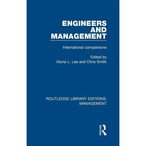 Routledge Library Editions: Management Engineers and Management: International Comparisons, (Hardcover)