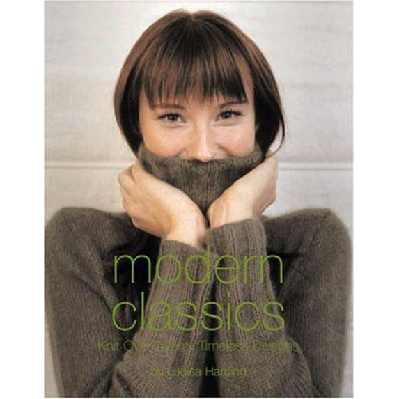 Pre-Owned Modern Classics: Knit Over Twenty Timeless Designs (Paperback) by Louisa Harding