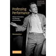 thumbnail image 1 of Pre-Owned Professing Performance: Theatre in the Academy from Philology to Performativity (Paperback) 0521656052 9780521656054, 1 of 1