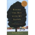 thumbnail image 1 of Pre-Owned Riding the Bus with My Sister: A True Life Journey (Paperback) 0452284554 9780452284555, 1 of 1