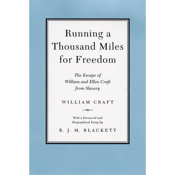Running a Thousand Miles for Freedom: The Escape of William and Ellen Craft from Slavery, (Paperback)