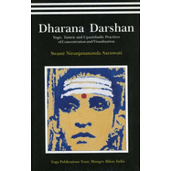 Pre-Owned Dharana Darshan-Yogic,Tantric and Upanishadic Practices of Concentration and Visualization (Paperback) 8186336303 9788186336304