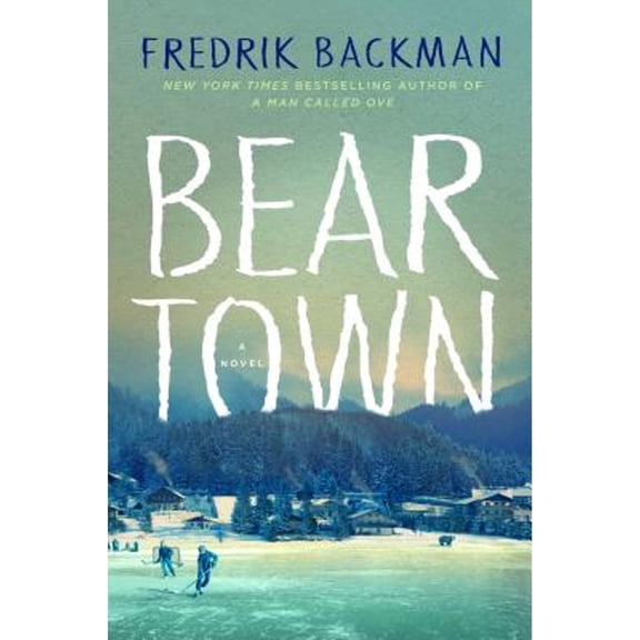 Pre-Owned Beartown (Hardcover) by Fredrik Backman