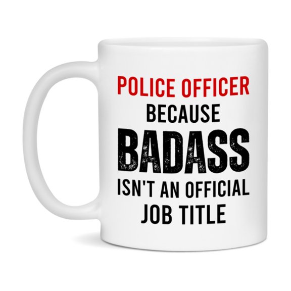 Coffee Mug for Police Officer, Funny Police Officer Superlative Quote, 11oz or 15oz Double-Sided Ceramic Cup Gift for Police Officer