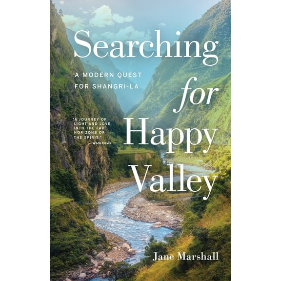 Pre-Owned Searching for Happy Valley: A Modern Quest for Shangri-La (Paperback) 1771605731 9781771605731