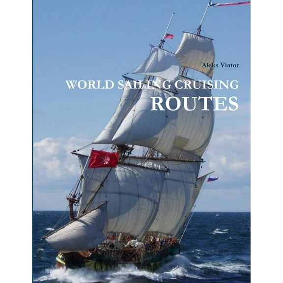 World Sailing Cruising Routes, (Paperback)