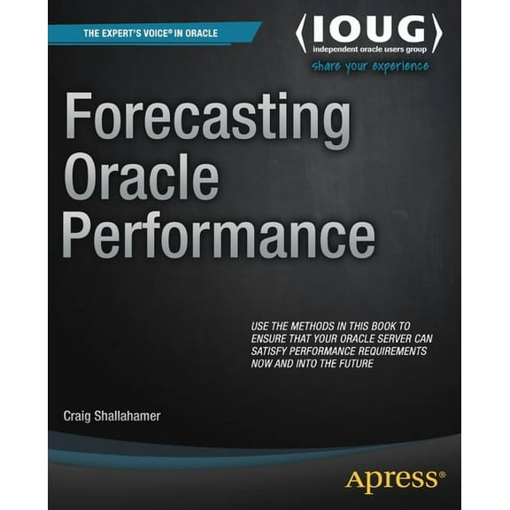 Forecasting Oracle Performance, (Paperback)