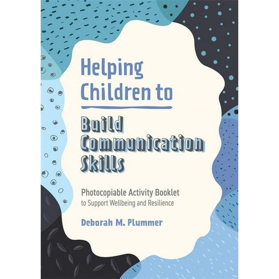 Helping Children to Build Wellbeing and  Helping Children to Build Communication Skills: Photocopiable Activity Booklet to Support Wellbeing and Resilience, (Paperback)