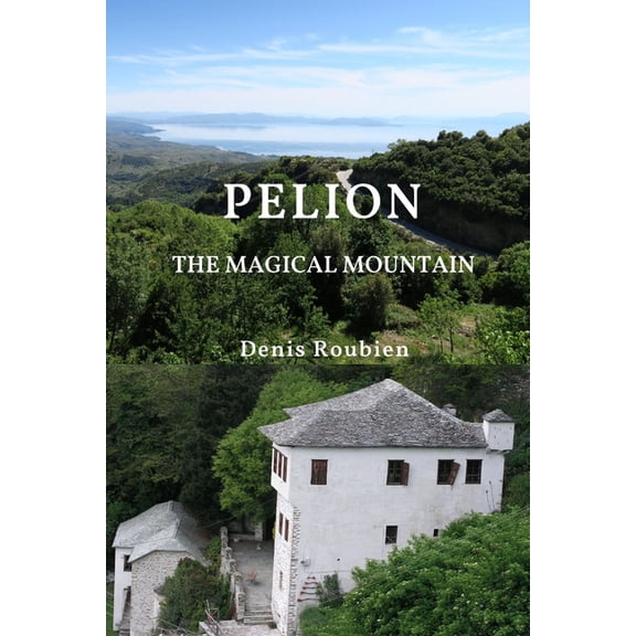 Travel to Culture and Landscape Pelion. The magical mountain, Book 12, (Paperback)