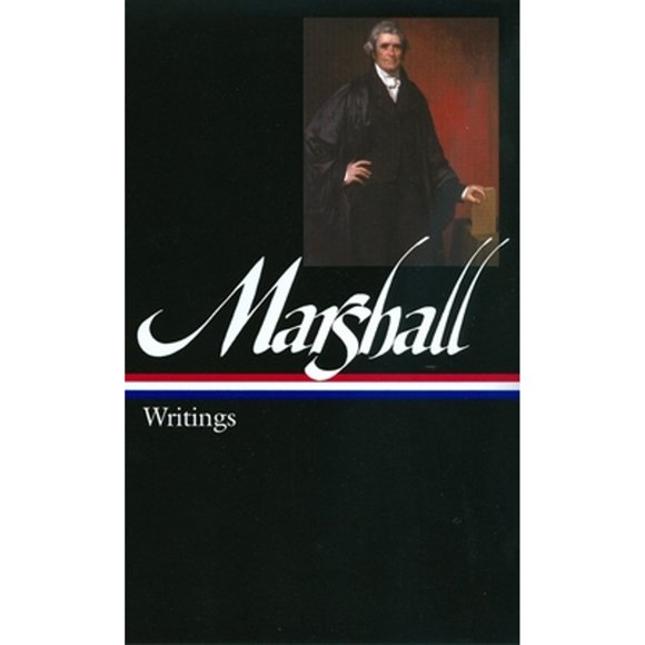 Pre-Owned John Marshall: Writings (Loa #198) (Hardcover 9781598530643) by John Marshall, Charles Hobson