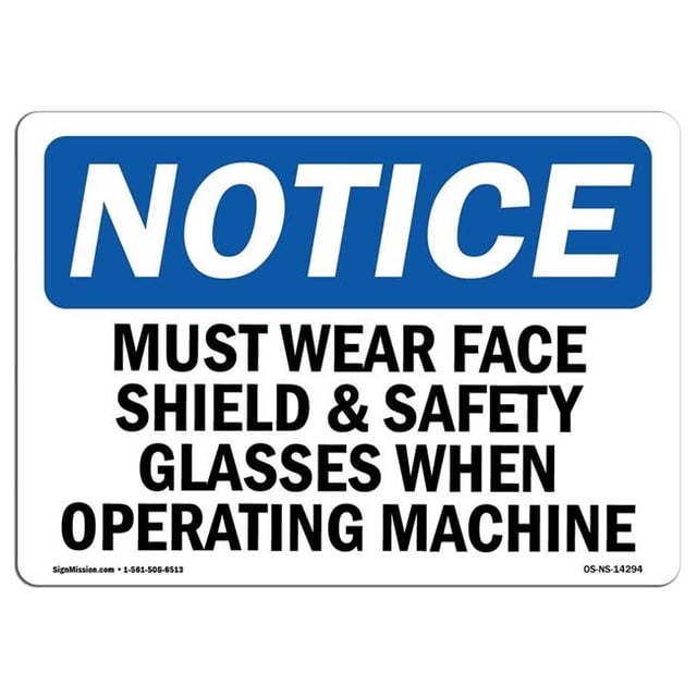 SignMission OS-NS-A-710-L-14294 7 x 10 in. OSHA Notice Sign - Must Wear Face Shield & Safety Glasses When