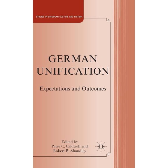 Studies in European Culture and History German Unification: Expectations and Outcomes, (Hardcover)