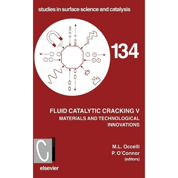 Studies in Surface Science and Catalysis Fluid Catalytic Cracking V: Volume 134, Book 134, (Hardcover)