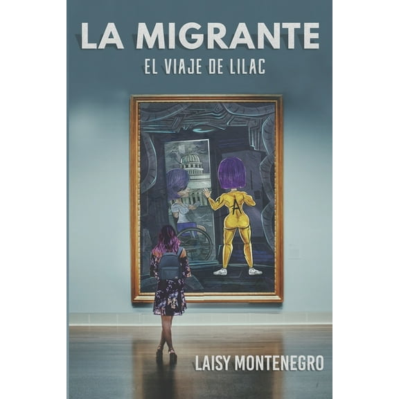 La Migrante: La migrante: El viaje de Lilac (Paperback)