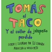 Tomás the Taco Tomás el Taco: Y el Collar de Jalapeño Perdido, Book 1, (Hardcover)
