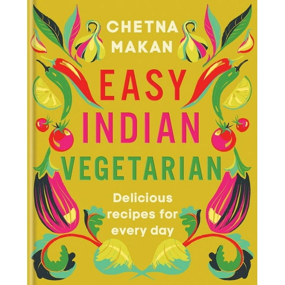Easy Indian Vegetarian: Delicious Recipes for Every Day, (Hardcover)