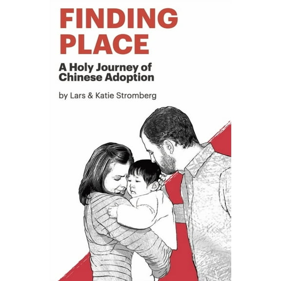 Finding Place: A Holy Journey of Chinese Adoption (Paperback)