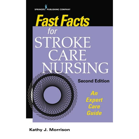 Fast Facts Fast Facts for Stroke Care Nursing: An Expert Care Guide, (Paperback)
