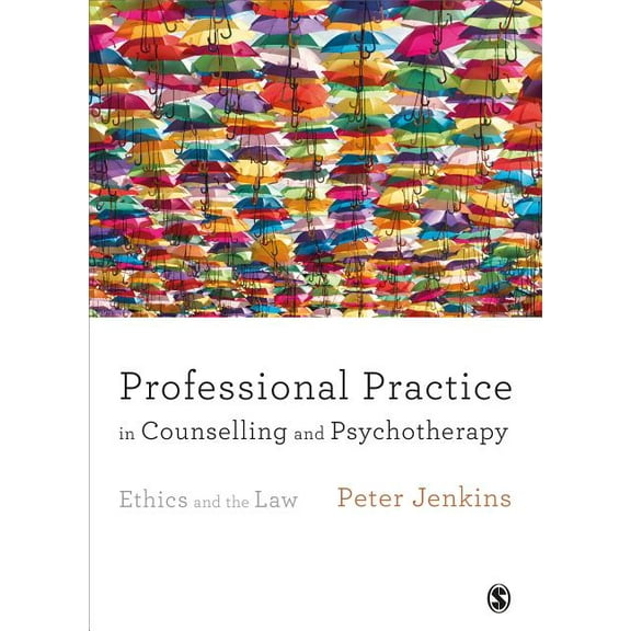 Professional Practice in Counselling and Psychotherapy: Ethics and the Law, (Paperback)