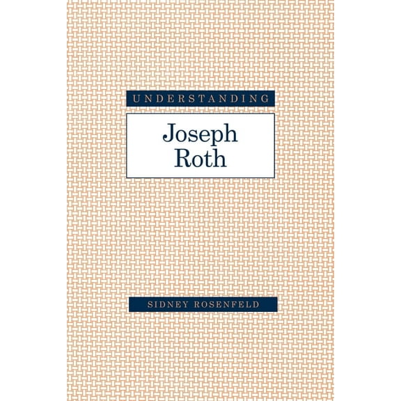 Understanding Modern European and Latin  Understanding Joseph Roth, (Paperback)