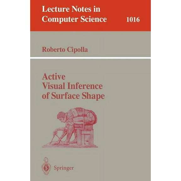 Lecture Notes in Computer Science Active Visual Inference of Surface Shape, Book 1016, (Paperback)
