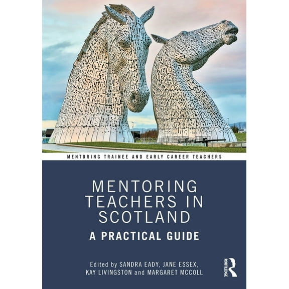 Mentoring Trainee and Early Career Teach Mentoring Teachers in Scotland: A Practical Guide, (Paperback)