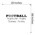 thumbnail image 4 of Boys No Grass Stain No Glory Active Sports Wall Decal Decoration Football Hard Player Vinyl Wall Decal Decor Lasts Years and Easily Removable - Size: 20 In(W) x 8 In(H), 4 of 5