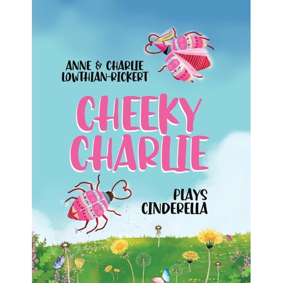 Cheeky Charlie Plays Cinderella, Book 2, (Paperback)