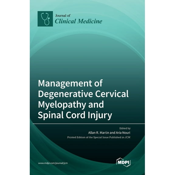 Management of Degenerative Cervical Myelopathy and Spinal Cord Injury, (Hardcover)
