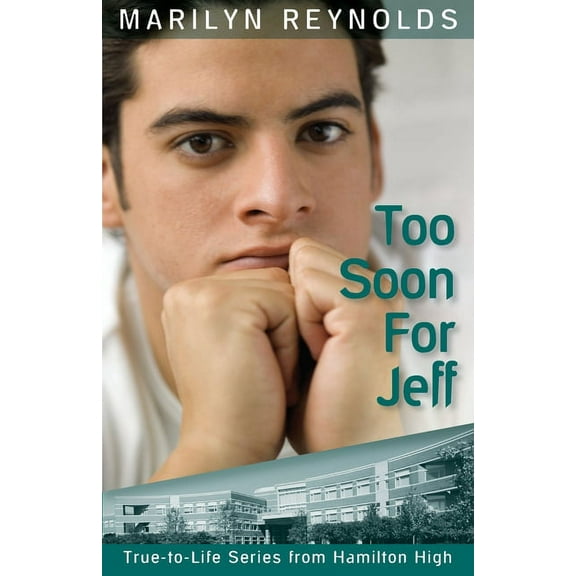 Hamilton High True-To-Life Too Soon for Jeff, Book 3, (Paperback)