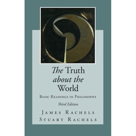 Pre-Owned The Truth about the World: Basic Readings in Philosophy (Paperback) 0078038308 9780078038303