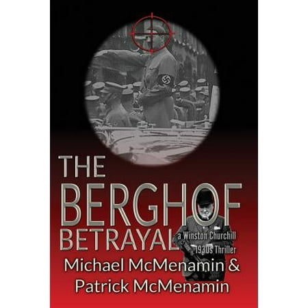 The Berghof Betrayal A Winston Churchill 1930s Thriller Walmart Com