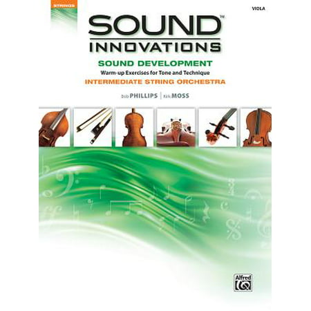 Sound Innovations Sound Development: Viola : Chorales and Warm-Up Exercises for Tone, Techinique and Rhythm: Intermediate String (The Best Warm Up Exercises)