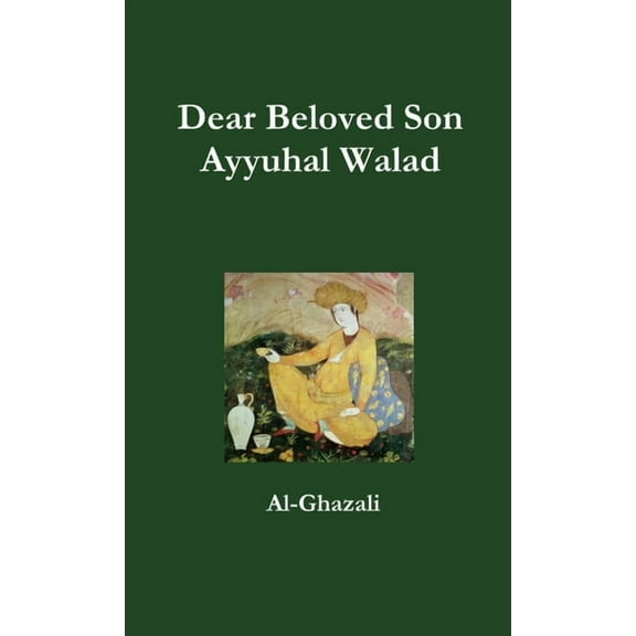 Dear Beloved Son - Ayyuhal Walad, (Paperback)