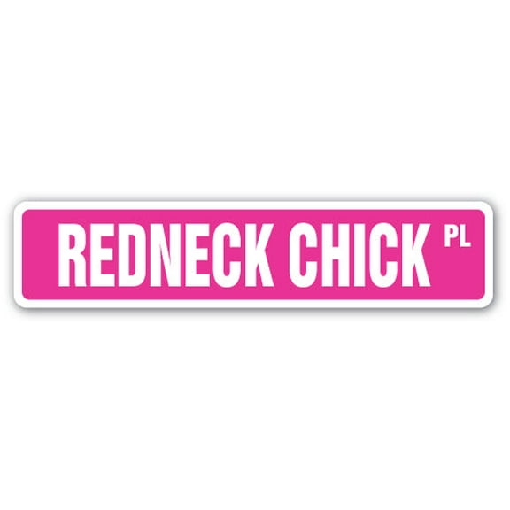 REDNECK CHICK Street Sign boonies white southern rebel country | Indoor/Outdoor | 30" Wide