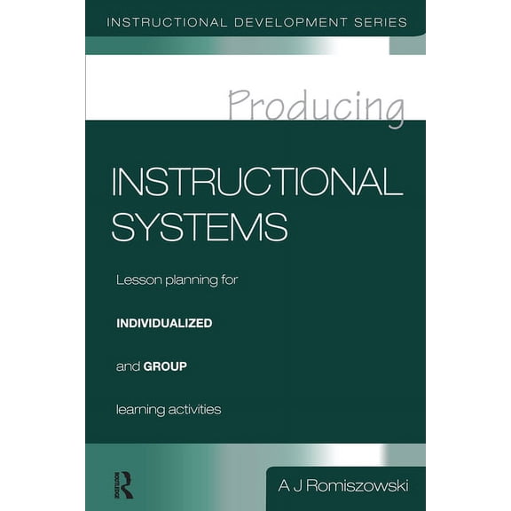Instructional Development Producing Instructional Systems: Lesson Planning for Individualized and Group Learning Activities, (Paperback)