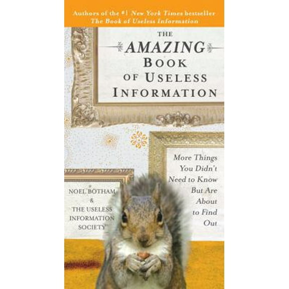 Pre-Owned The Amazing Book of Useless Information: More Things You Didn't Need to Know But Are About to Find Out (Paperback) 0399534687 9780399534683